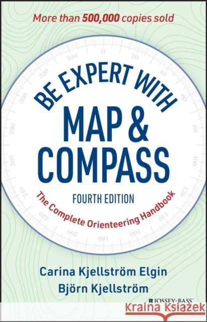 Be Expert with Map and Compass: The Complete Orienteering Handbook Bjorn Kjellstrom 9781394375615 Jossey-Bass