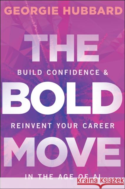 The Bold Move Georgie (CH Solutions) Hubbard 9781394377787 John Wiley & Sons Australia Ltd
