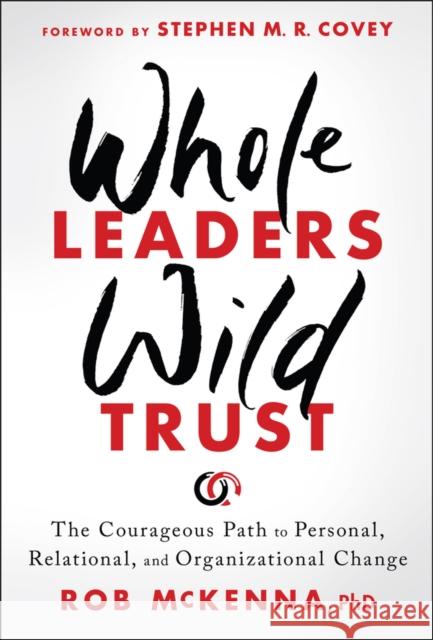Whole Leaders, Wild Trust Rob (WiLD Leaders Inc) McKenna 9781394379279 Wiley