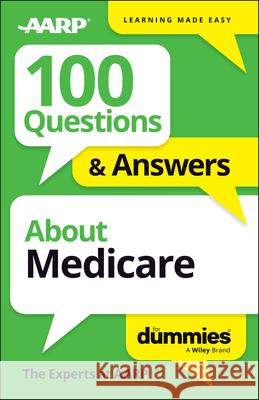 100 Questions & Answers about Medicare for Dummies The Experts at Aarp 9781394380497 For Dummies
