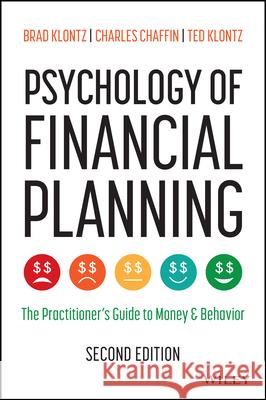 Psychology of Financial Planning Brad Klontz Charles R. Chaffin Ted Klontz 9781394383313 Wiley