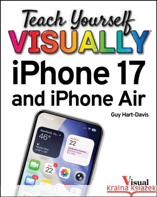 Teach Yourself Visually iPhone 17 Guy Hart-Davis 9781394387601 Wiley
