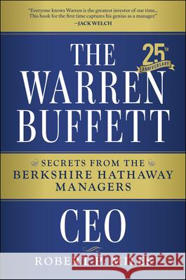 The Warren Buffett CEO: Secrets from the Berkshire Hathaway Managers Robert P. Miles 9781394390533