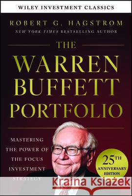 The Warren Buffett Portfolio, 25th Anniversary Edition, a Wiley Investment Classic Robert G. Hagstrom 9781394395736 Wiley