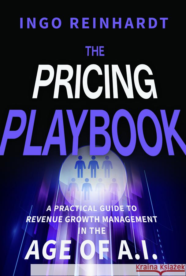 The Pricing Playbook Ingo Reinhardt 9781394396900 John Wiley & Sons Inc