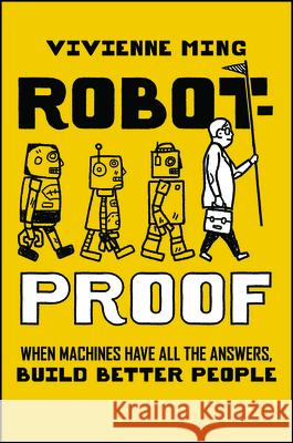 Robot-Proof: Preserving Our Humanity in an AI World Vivienne Ming 9781394397808 Wiley