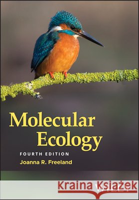 Molecular Ecology Joanna R. (Open University, UK) Freeland 9781394410040 John Wiley & Sons Inc