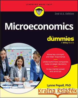 Microeconomics for Dummies, U.S. Edition Lynne Pepall Manzur Rashid Peter Antonioni 9781394412211 For Dummies