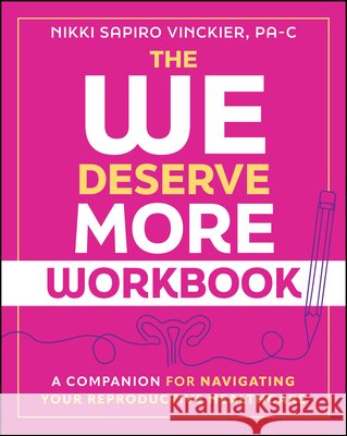 The We Deserve More Workbook Nikki Sapiro Vinckier 9781394416806 John Wiley & Sons Inc