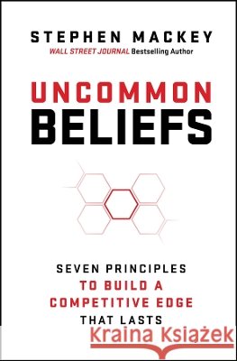 Uncommon Beliefs Stephen Mackey 9781394431595 John Wiley & Sons Inc