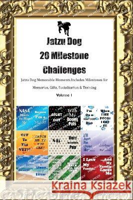 Jatzu Dog 20 Milestone Challenges Jatzu Dog Memorable Moments. Includes Milestones for Memories, Gifts, Socialization & Training Volume 1 Todays Doggy   9781395862336 Desert Thrust Ltd