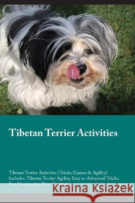 Tibetan Terrier Activities Tibetan Terrier Activities (Tricks, Games & Agility) Includes: Tibetan Terrier Agility, Easy to Advanced Tricks, Fun Games, plus New Content Jack Clark   9781395863654