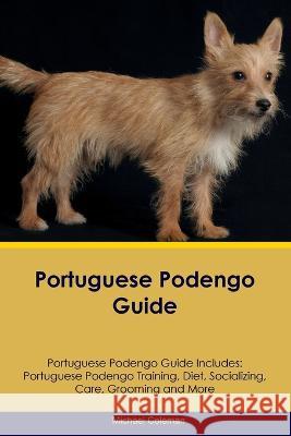 Portuguese Podengo Guide Portuguese Podengo Guide Includes: Portuguese Podengo Training, Diet, Socializing, Care, Grooming, Breeding and More Michael Coleman   9781395863814 Desert Thrust Ltd