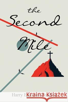 The Second Mile Harry Emerson Fosdick 9781396317484 Left of Brain Books