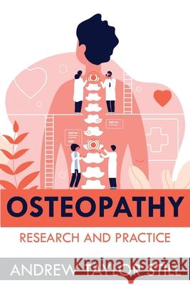 Osteopathy: Research and Practice Andrew Taylo 9781396321504 Left of Brain Books