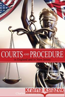 Courts and Procedure in England and in New Jersey Charles Hopkins Hartshorne 9781396321627