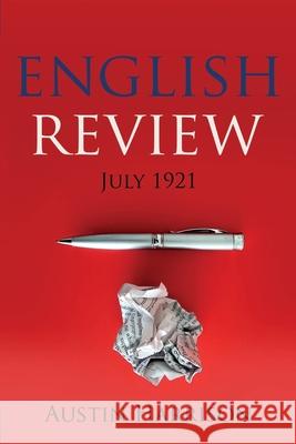 The English Review: July 1921 Austin Harrison 9781396321764 Left of Brain Books