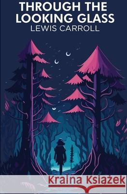 Through the Looking-Glass Lewis Carroll 9781396323928