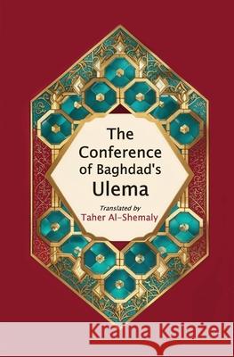 The Conference of Baghdad's Ulema Taher Al-Shemaly 9781396326004 Left of Brain Books