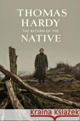 The Return of the Native Thomas Hardy 9781396326264 Left of Brain Books