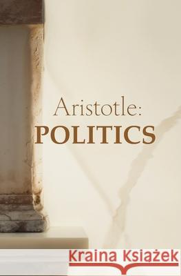 Politics Aristotle                                Benjamin Jowett 9781397668806 Left of Brain Books