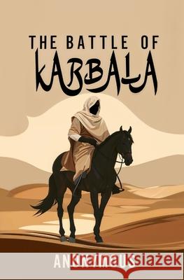 The Battle of Karbala Anonymous 9781397669179 Left of Brain Books