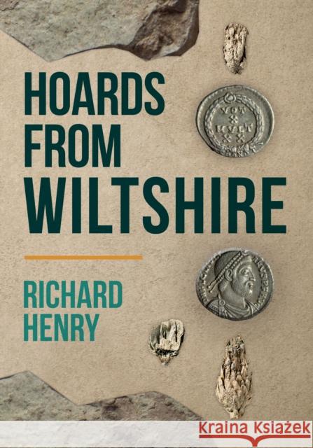 Hoards from Wiltshire Richard Henry 9781398100749