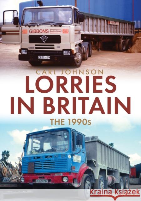 Lorries in Britain: The 1990s Carl Johnson 9781398100824