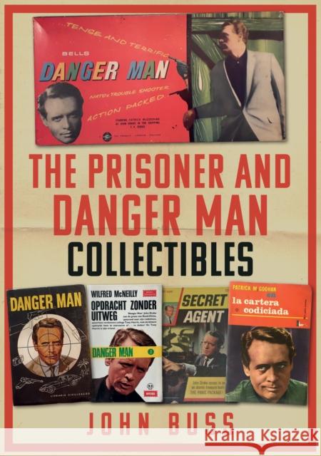 The Prisoner and Danger Man Collectibles John Buss 9781398101319 Amberley Publishing