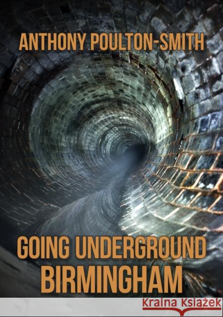 Going Underground: Birmingham Anthony Poulton-Smith 9781398101791