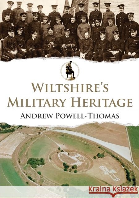 Wiltshire's Military Heritage Andrew Powell-Thomas 9781398103139