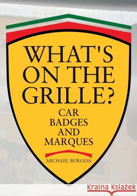What's on the Grille?: Car Badges and Marques Michael Burgess 9781398103528 Amberley Publishing