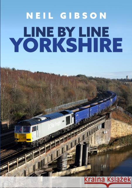 Line by Line: Yorkshire Neil Gibson 9781398104723 Amberley Publishing