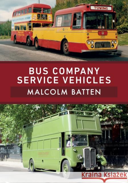 Bus Company Service Vehicles Malcolm Batten 9781398104747