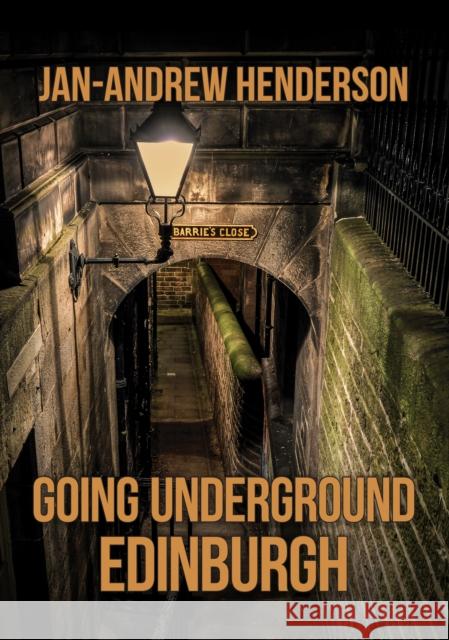 Going Underground: Edinburgh Jan-Andrew Henderson 9781398106284 Amberley Publishing