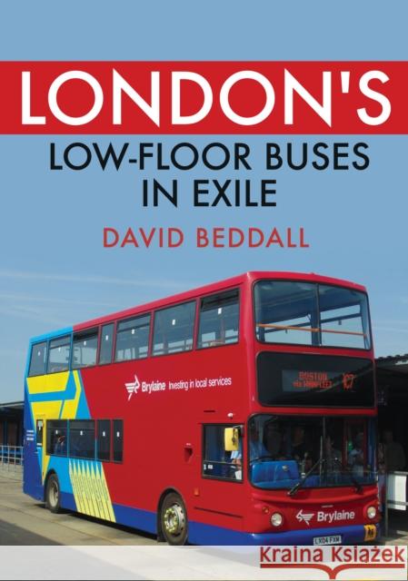 London's Low-floor Buses in Exile David Beddall 9781398106482 Amberley Publishing