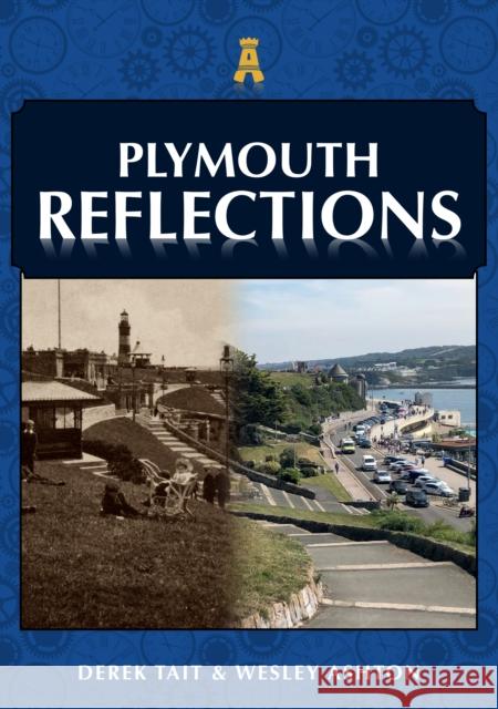 Plymouth Reflections Wes Ashton 9781398107267