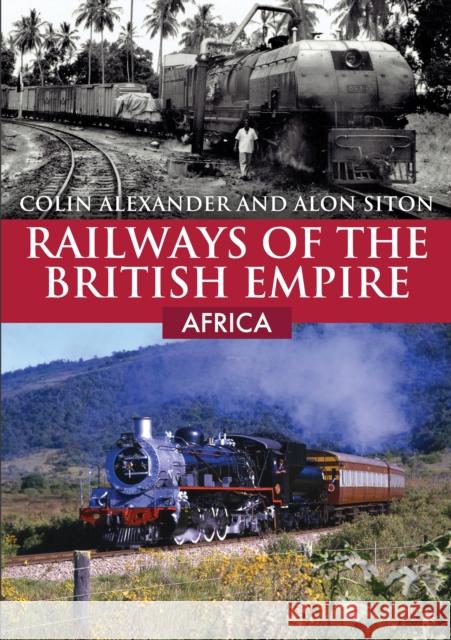 Railways of the British Empire: Africa Alon Siton 9781398107908