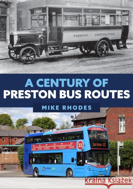 A Century of Preston Bus Routes Mike Rhodes 9781398108783 Amberley Publishing