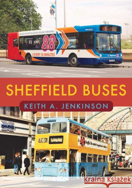 Sheffield Buses Keith A. Jenkinson 9781398109544 Amberley Publishing