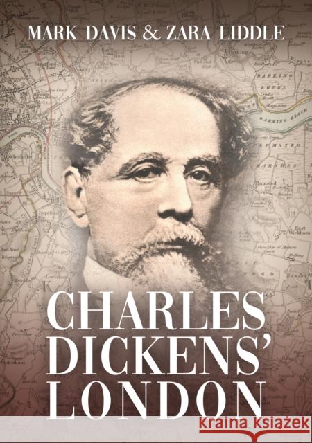 Charles Dickens' London Mark Davis Zara Liddle 9781398109896 Amberley Publishing