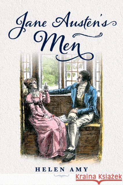 Jane Austen's Men Helen Amy 9781398110434 Amberley Publishing