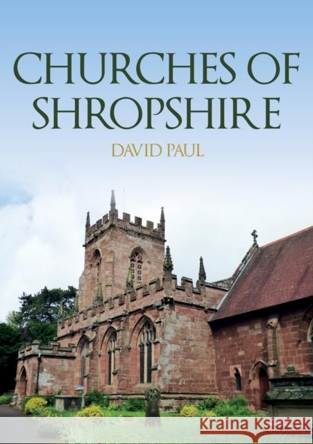 Churches of Shropshire David Paul 9781398110533 Amberley Publishing