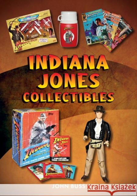 Indiana Jones Collectibles John Buss 9781398111585 Amberley Publishing