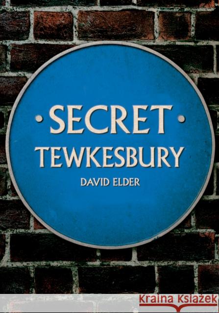 Secret Tewkesbury David Elder 9781398111868