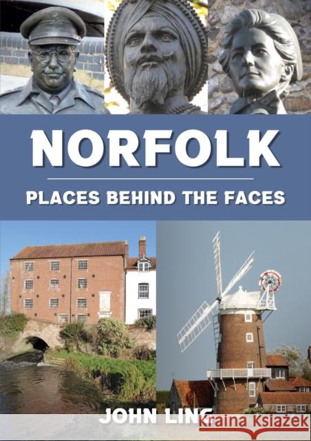 Norfolk Places Behind the Faces John Ling 9781398111967