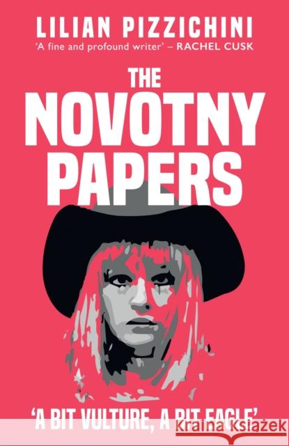 The Novotny Papers: 'A bit Vulture, A bit Eagle' Lilian Pizzichini 9781398112407 Amberley Publishing