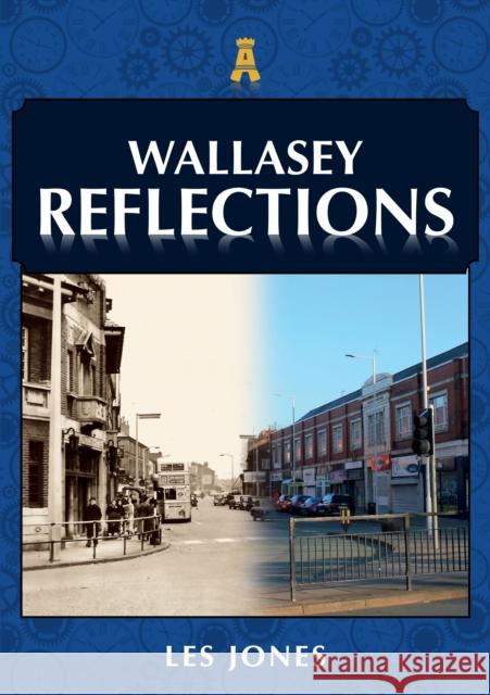 Wallasey Reflections Les Jones 9781398114050 Amberley Publishing