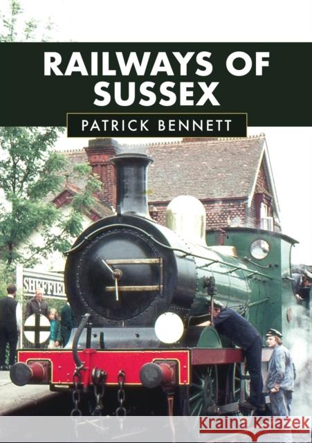 Railways of Sussex Patrick Bennett 9781398114777