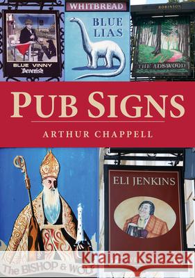 Pub Signs Arthur Chappell 9781398115729 Amberley Publishing